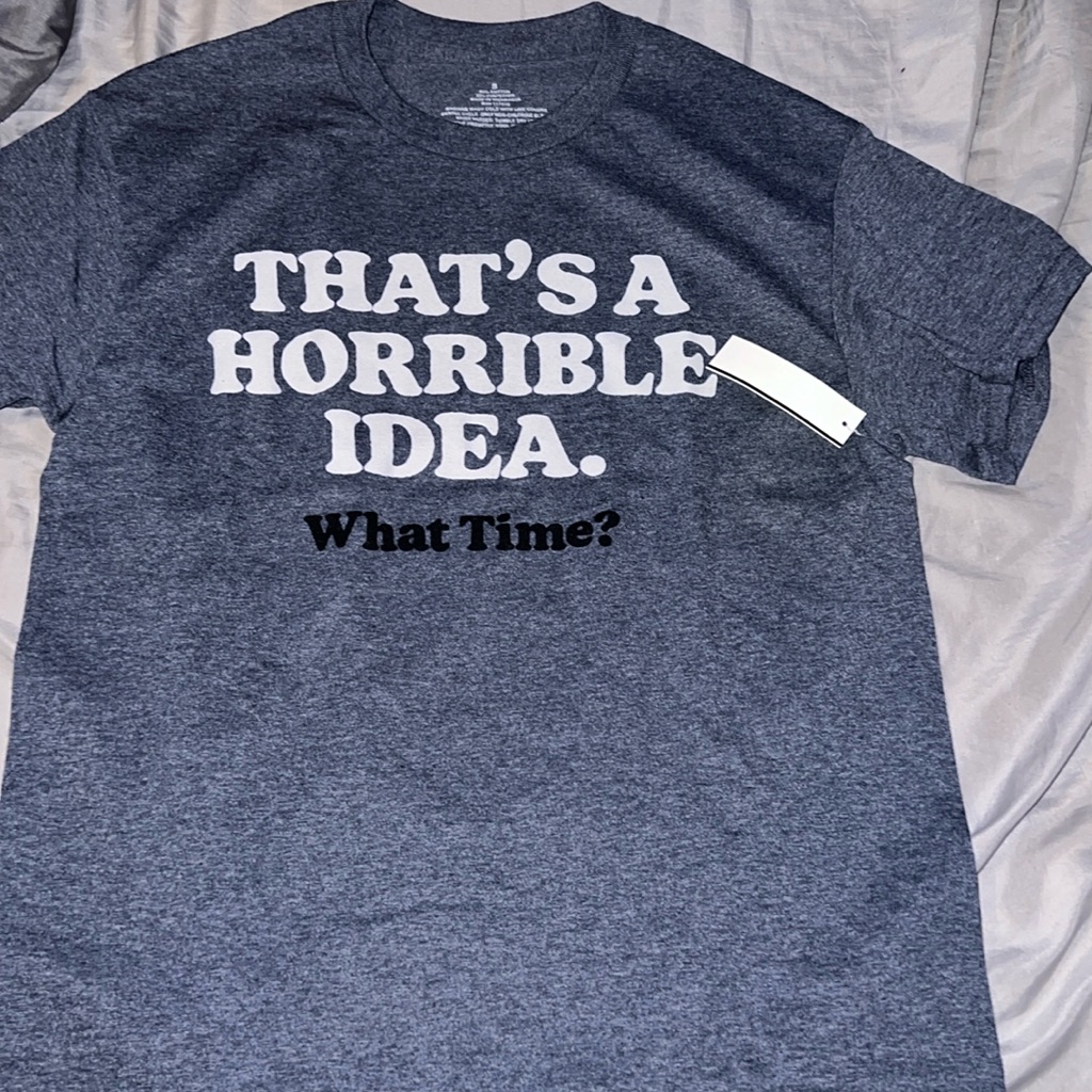 Horrible Idea TShirt
